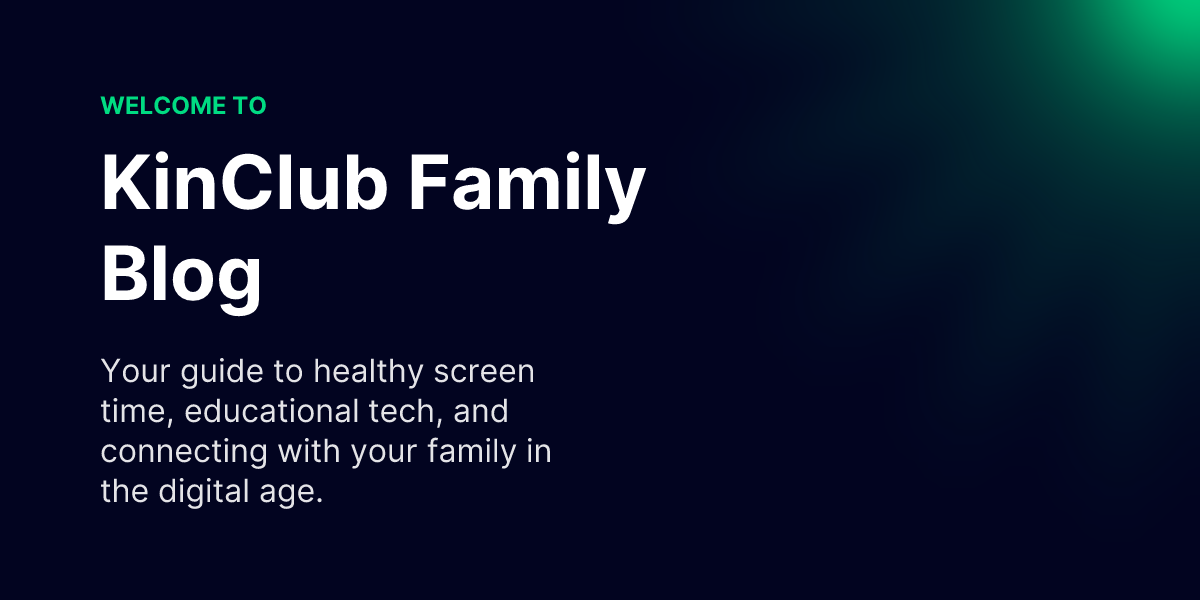 Kin Club Poster Home - KinClub Family Blog | Healthy Screen Time & Parenting Tech